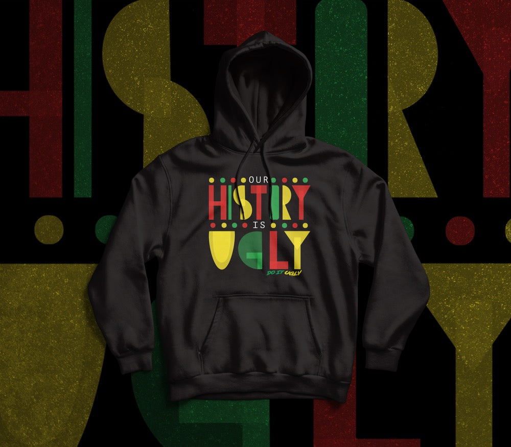 Our History is Ugly Hoodie
